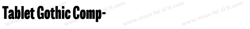 Tablet Gothic Comp字体转换